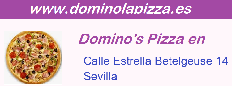 Dominos Pizza Calle Estrella Betelgeuse 14 esq. Calle Sierra de Despeñaperros, Sevilla